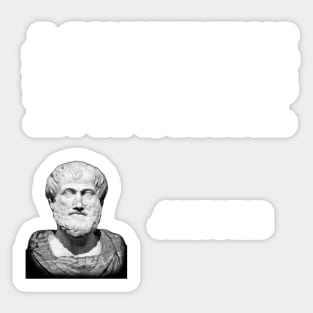 aristotle | quotes | a constitution is the arrangement of magistrates in a state. Sticker